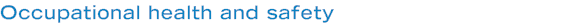 Occupational health and safety
