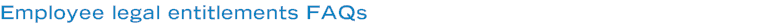 Employee legal entitlements FAQs