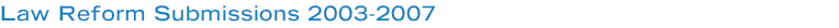 Law Reform Submissions 2003-2007