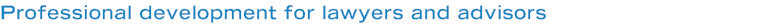 Professional development for lawyers and advisors