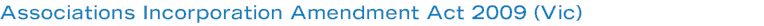 Associations Incorporation Amendment Act 2009 (Vic)