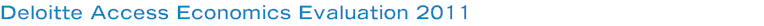 Deloitte Access Economics Evaluation 2011