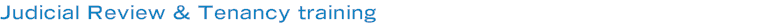 Judicial Review & Tenancy training