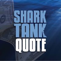 Shark Tank Quote